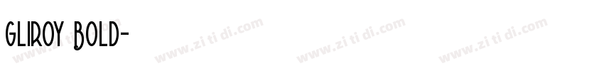 Gliroy Bold字体转换